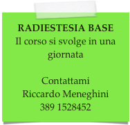 RADIESTESIA BASE
Il corso si svolge in una giornata

Contattami
Riccardo Meneghini
389 1528452